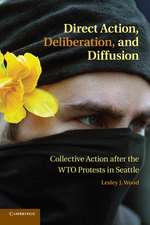 Direct Action, Deliberation, and Diffusion: Collective Action after the WTO Protests in Seattle