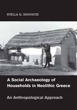 A Social Archaeology of Households in Neolithic Greece: An Anthropological Approach