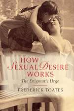 How Sexual Desire Works: The Enigmatic Urge