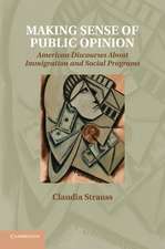 Making Sense of Public Opinion: American Discourses about Immigration and Social Programs