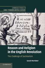 Reason and Religion in the English Revolution: The Challenge of Socinianism