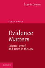 Evidence Matters: Science, Proof, and Truth in the Law