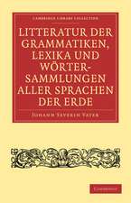 Litteratur der Grammatiken, Lexika und Wörtersammlungen aller Sprachen der Erde: Nach alphabetischer Ordnung der Sprachen, mit einer gedrängten Übersicht des Vaterlandes, der Schicksale und Verwandtschaft derselben