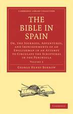 The Bible in Spain: Or, the Journeys, Adventures, and Imprisonments of an Englishman in an Attempt to Circulate the Scriptures in the Peninsula