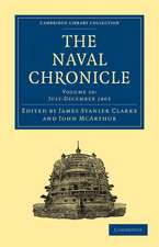 The Naval Chronicle: Volume 10, July–December 1803: Containing a General and Biographical History of the Royal Navy of the United Kingdom with a Variety of Original Papers on Nautical Subjects