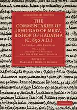 The Commentaries of Isho’dad of Merv, Bishop of Hadatha (c. 850 A.D.): In Syriac and English