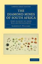 The Diamond Mines of South Africa: Some Account of their Rise and Development