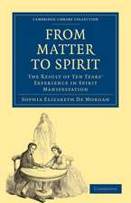 From Matter to Spirit: The Result of Ten Years’ Experience in Spirit Manifestation