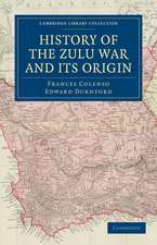 History of the Zulu War and its Origin