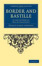 Border and Bastille: By the Author of 'Guy Livingstone'