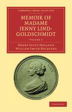 Memoir of Madame Jenny Lind-Goldschmidt: Her Early Art-Life and Dramatic Career, 1820–1851