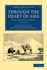 Through the Heart of Asia: Over the Pamïr to India