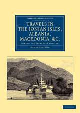 Travels in the Ionian Isles, Albania, Thessaly, Macedonia, etc.: During the Years 1812 and 1813