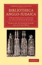 Bibliotheca Anglo-Judaica: A Bibliographical Guide to Anglo-Jewish History