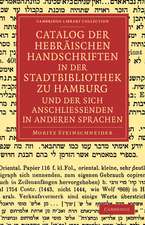 Catalog der Hebräischen Handschriften in der Stadtbibliothek zu Hamburg und der sich anschliessenden in anderen Sprachen