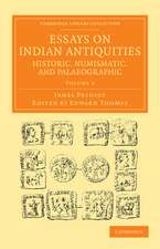 Essays on Indian Antiquities, Historic, Numismatic, and Palaeographic: To Which are Added Tables, Illustrative of Indian History, Chronology, Modern Coinages, Weights, Measures, etc.