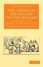 The Annals of the College of Fort William: From the Period of its Foundation to the Present Time