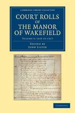 Court Rolls of the Manor of Wakefield: Volume 4, 1315 to 1317