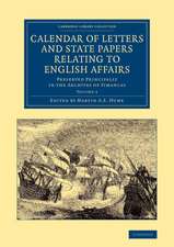 Calendar of Letters and State Papers Relating to English Affairs: Volume 3: Preserved Principally in the Archives of Simancas