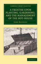 A Treatise upon Planting, Gardening, and the Management of the Hot-House