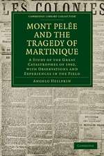 Mont Pelée and the Tragedy of Martinique: A Study of the Great Catastrophes of 1902, with Observations and Experiences in the Field