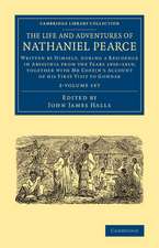 The Life and Adventures of Nathaniel Pearce 2 Volume Set: Written by Himself, during a Residence in Abyssinia from the Years 1810–1819; Together with Mr Coffin's Account of his First Visit to Gondar