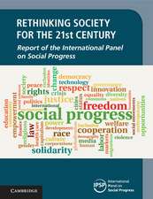 Rethinking Society for the 21st Century 3 Volume Hardback Set: Report of the International Panel on Social Progress