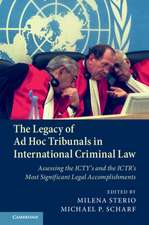 The Legacy of Ad Hoc Tribunals in International Criminal Law: Assessing the ICTY's and the ICTR's Most Significant Legal Accomplishments