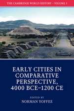 The Cambridge World History: Volume 3, Early Cities in Comparative Perspective, 4000 BCE–1200 CE