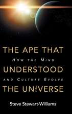 The Ape that Understood the Universe: How the Mind and Culture Evolve