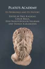 Plato's Academy: Its Workings and its History