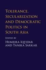 Tolerance, Secularization and Democratic Politics in South Asia