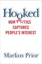 Hooked: How Politics Captures People's Interest