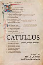 Catullus: Poems, Books, Readers