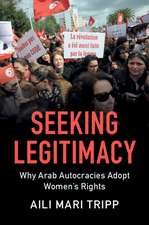 Seeking Legitimacy: Why Arab Autocracies Adopt Women's Rights