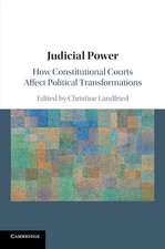 Judicial Power: How Constitutional Courts Affect Political Transformations