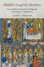 Middle English Mouths: Late Medieval Medical, Religious and Literary Traditions