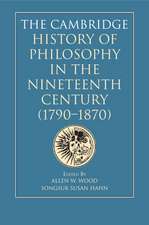 The Cambridge History of Philosophy in the Nineteenth Century (1790–1870)