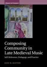 Composing Community in Late Medieval Music: Self-Reference, Pedagogy, and Practice