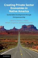 Creating Private Sector Economies in Native America: Sustainable Development through Entrepreneurship