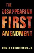 The Disappearing First Amendment