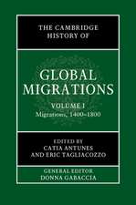 The Cambridge History of Global Migrations: Volume 1, Migrations, 1400–1800