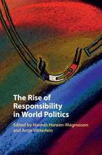 The Rise of Responsibility in World Politics