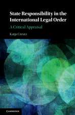 State Responsibility in the International Legal Order: A Critical Appraisal