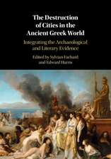 The Destruction of Cities in the Ancient Greek World: Integrating the Archaeological and Literary Evidence