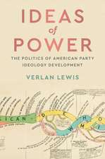 Ideas of Power: The Politics of American Party Ideology Development