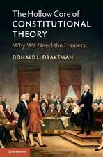 The Hollow Core of Constitutional Theory: Why We Need the Framers