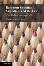 European Societies, Migration, and the Law: The ‘Others' amongst ‘Us'