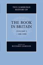 The Cambridge History of the Book in Britain: Volume 1, c.400–1100