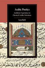 Arabic Poetics: Aesthetic Experience in Classical Arabic Literature